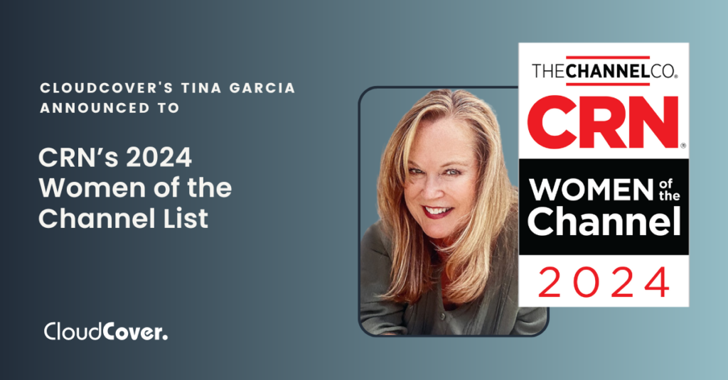 CRN’s 2024 Women of the Channel Honors Tina Garcia of CloudCover